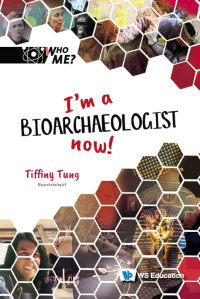 Image of Who Me? - Vol 3 : I'm a Bioarchaelogist now!